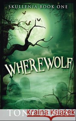 Wherewolf Tony Lewis 9784867524091 Next Chapter