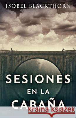 Sesiones en la Cabaña Blackthorn, Isobel 9784867524220 Next Chapter Circle