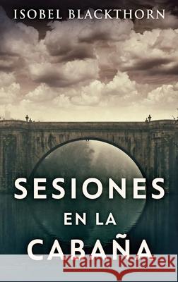 Sesiones en la Cabaña Blackthorn, Isobel 9784867524244 Next Chapter Circle