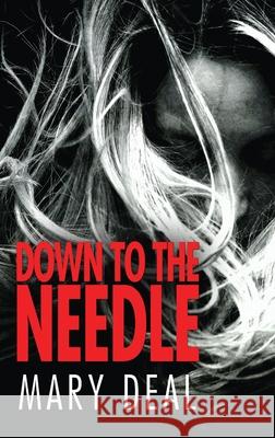 Down to the Needle Mary Deal 9784867524299 Next Chapter