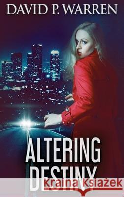 Altering Destiny David P. Warren 9784867524848