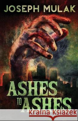 Ashes to Ashes Joseph Mulak 9784867525128