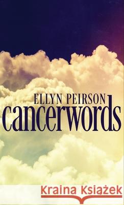 Cancerwords Ellyn Peirson 9784867525418