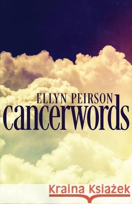 Cancerwords Ellyn Peirson 9784867525425