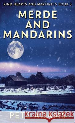 Merde And Mandarins Pete Adams 9784867525517 Next Chapter