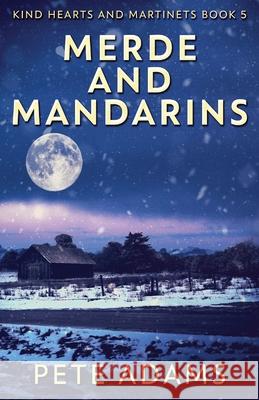 Merde And Mandarins Adams, Pete 9784867525524 Next Chapter