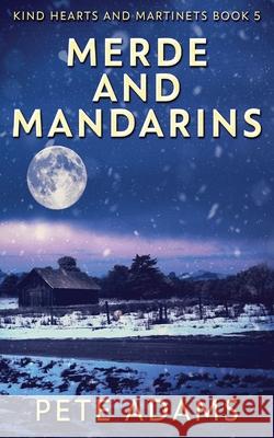 Merde And Mandarins Adams, Pete 9784867525531 Next Chapter