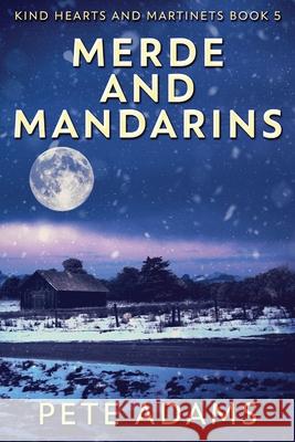 Merde And Mandarins Adams, Pete 9784867525555 Next Chapter