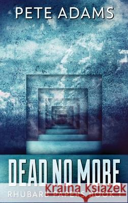 Dead No More: Rhubarb In The Mammon Pete Adams 9784867525647 Next Chapter