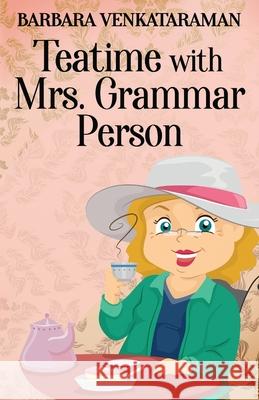 Teatime With Mrs. Grammar Person Barbara Venkataraman 9784867526576 Next Chapter