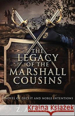 The Legacy of the Marshall Cousins: A Novel of Deceit and Noble Intentions Z a Angell 9784867527900 Next Chapter