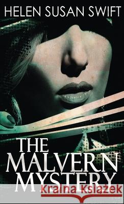 The Malvern Mystery Helen Susan Swift 9784867528419 Next Chapter