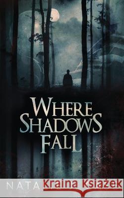 Where Shadows Fall Natalie J. Case 9784867528686