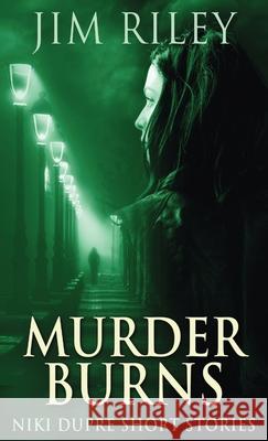 Murder Burns Jim Riley 9784867528969 Next Chapter