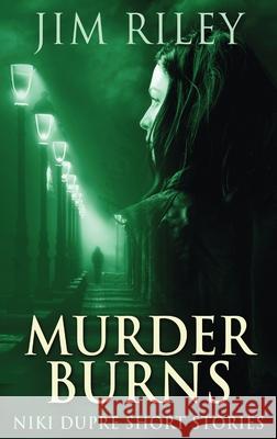 Murder Burns Jim Riley 9784867528990 Next Chapter