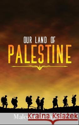 Our Land of Palestine Malcolm Archibald 9784867529195 Next Chapter