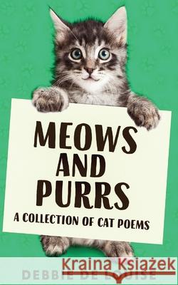 Meows and Purrs: A Collection Of Cat Poems Debbie D 9784867529782 Next Chapter