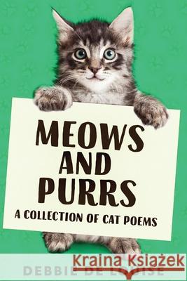 Meows and Purrs: A Collection Of Cat Poems Debbie De Louise 9784867529805 Next Chapter