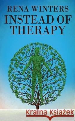 Instead Of Therapy Rena Winters 9784867529980 Next Chapter