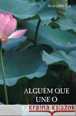 Alguém que une o Céu e a Terra Goi, Masahisa 9784892141539 Byakko Shinkokai Shuppan Kyoku