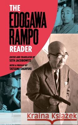 The Edogawa Rampo Reader Rampo Edogawa, Takayuki Tatsumi, Seth Jacobowitz 9784902075250 Kurodahan Press