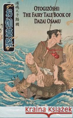 Otogizoshi: The Fairy Tale Book of Dazai Osamu Dazai, Osamu 9784902075403