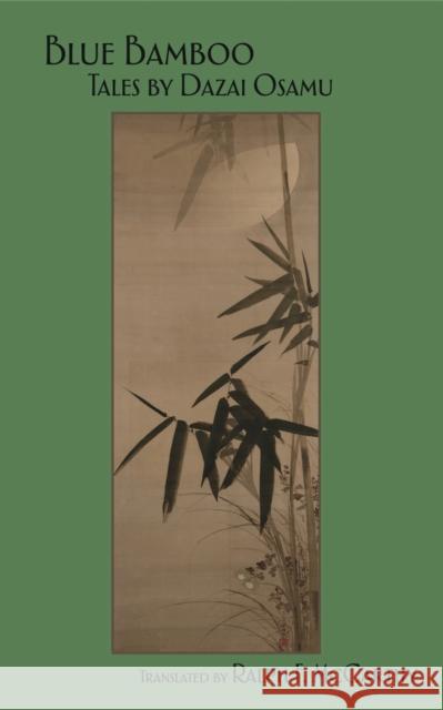 Blue Bamboo: Tales by Dazai Osamu Dazai, Osamu 9784902075588 Kurodahan Press