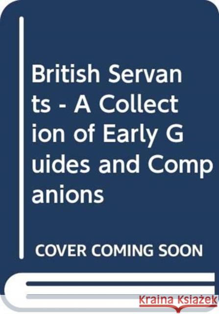 British Servants - A Collection of Early Guides and Companions Kobayashi Akio 9784902454222 Edition Synapse