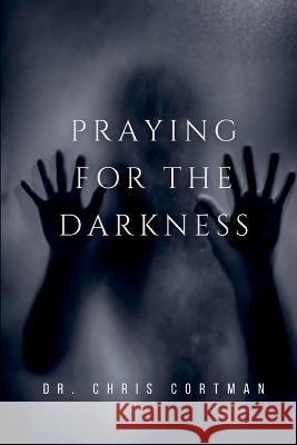 Praying for the Darkness Dr Chris Cortman   9784902837384 Blue Ocean Press