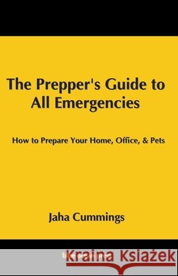 The Prepper's Guide to All Emergencies Jaha Cummings 9784902837971 Blue Ocean Press