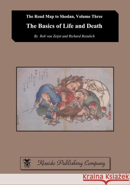 The Basics of Life and Death Rob Van Richard Bozulich 9784906574841 Kiseido Publishing Company