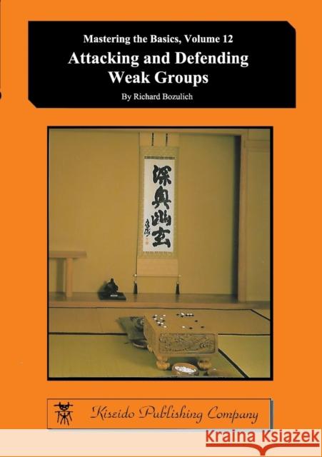 Attacking and Defending Weak Groups Richard Bozulich 9784906574889