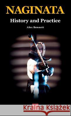 Naginata. History and Practice Alexander Bennett 9784907009205 Bunkasha International