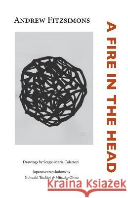 A Fire in the Head Andrew Fitzsimons Nobuaki Tochigi Mitsuko Ohno 9784907359065 Isobar Press