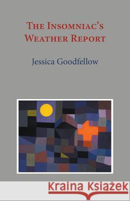 The Insomniac's Weather Report Jessica Goodfellow 9784907359072 Isobar Press