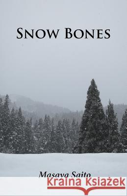 Snow Bones Masaya Saito 9784907359157 Isobar Press