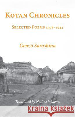 Kotan Chronicles: Selected Poems 1928-1943 Genzō Sarashina Nadine Willems 9784907359195 Isobar Press