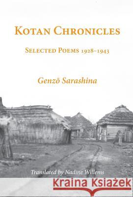 Kotan Chronicles: Selected Poems 1928-1943 Genzō Sarashina Nadine Willems 9784907359201 Isobar Press