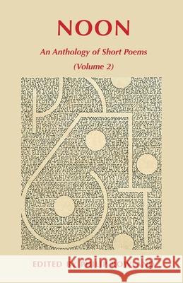 Noon: An Anthology of Short Poems (Volume 2) Philip Rowland 9784907359522 Isobar Press