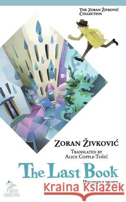 The Last Book Zoran Zivkovic Alice Copple-Tosic Youchan Ito 9784908793226 Cadmus Press