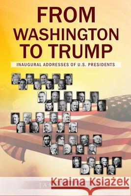 From Washington to Trump: Inaugural Addresses of U. S. Presidents James Hart George Washington Thomas Jefferson 9784909069016 Hart Warming Classics