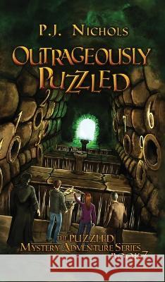 Outrageously Puzzled (The Puzzled Mystery Adventure Series: Book 7) P J Nichols 9784910091310 Brilliant Owl Press