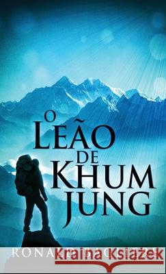 The Lion Of Khum Jung Ronald Bagliere 9784910557588 Next Chapter