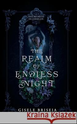 The Realm of Endless Night: A Dark and Spicy Gothic Historical Fantasy Romance Gisele Briseia 9784911045213 Gisele Briseia