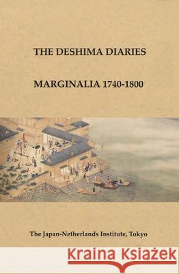 The Deshima Diaries: Marginalia 1740-1800 Leonard Blusse 9784930921062 Brill Academic Publishers