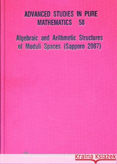 Algebraic and Arithmetic Structures of Moduli Spaces (Sapporo 2007) Nakamura, Iku 9784931469594 Mathematical Society of Japan
