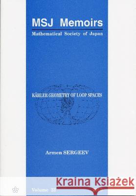 Kähler Geometry of Loop Spaces Sergeev, Armen 9784931469600 0