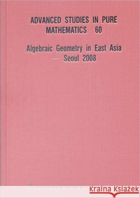 Algebraic Geometry in East Asia - Seoul 2008 Keum, JongHae 9784931469631 Mathematical Society of Japan