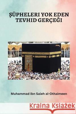 $upheleri Yok Eden Tevhid Gercegii Muhammad Ibn Saleh Al-Othaimeen   9784949221481 Muhammad Ibn Saleh Al-Othaimeen