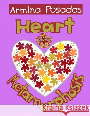 Heart Metamorphosis Armina Posadas 9784991110733 Armina Posadas